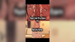 Nami And Nico Robin VS Naruto Verse WIS/HMV