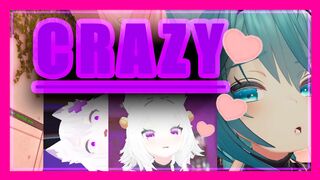 Filian/Rindo PMV - CRAZY