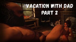 Vacation with DAD - part2