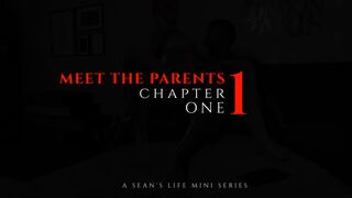 Sean's Life EP 14 - Meet the Parents: Chapter 1