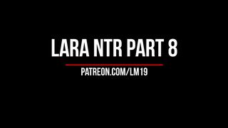 Lara NTR Part 8 [BLACKED] No WM