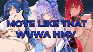 Move Like That (Wuwa HMV)