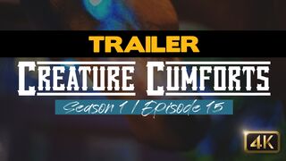 TRAILER - Creature Cumforts - S01E15
