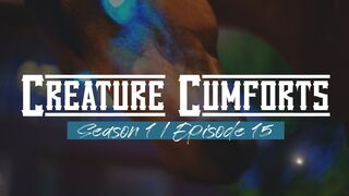Creature Cumforts - S01E15