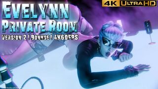 Evelynn - Private Room [V2][Bonkge][4K60FPS]