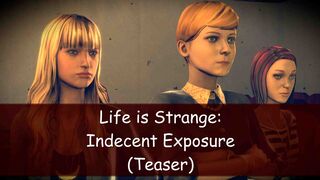 (TEASER) Life is Strange - Indecent Exposure