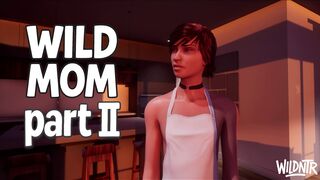 WILD MOM Part 2