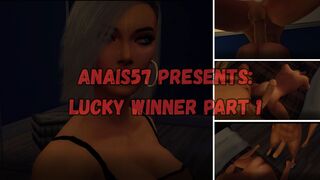 Anais57 Presents - Lucky Winner Part 1