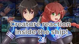 Creature reaction inside the ship! 2 [English]
