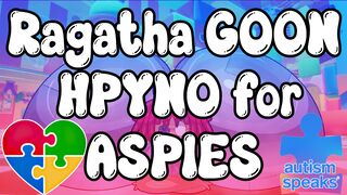 Ragatha's Goon Hypno for Aspies