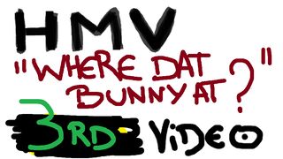 [HMV] Where dat bunny at ???