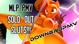 MLP PMV — Sold Out Sluts!!!