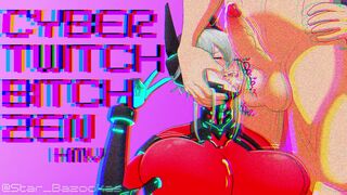 [HMV]Cyber Twitch Bitch Zentreya - †KRUSHITUP!†