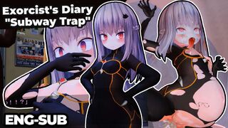 Exorcist's Diary - "Subway Trap" [MP-7L] [ENG-SUB]