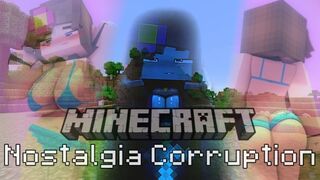 Minecraft Nostalgia Corruption PMV