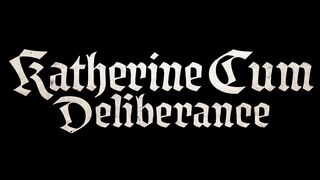 Katherine Cum Deliberance