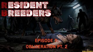 Resident Breeders: Obliteration pt. 2 (Ep. 7b)