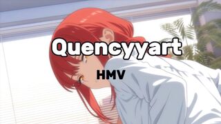 Quencyyart [HMV]