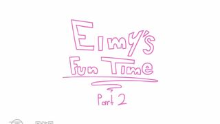 Eimy's Fun Time Part 2
