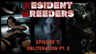 Resident Breeders: Obliteration pt. 2 (Ep. 7b)
