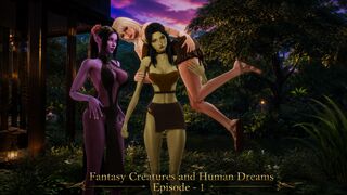 Fantasy Creatures and Human Dreams Ep.1