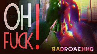 OH FUCK! - Extended RadRoachHD PMV