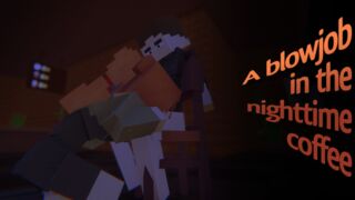 A blowjob in the nighttime coffee
